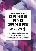 Librarian's Guide to Games and Gamers