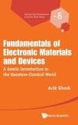 Fundamentals Of Electronic Materials And Devices: A Gentle Introduction To The Quantum-classical World