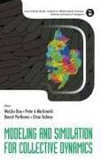 Modeling And Simulation For Collective Dynamics