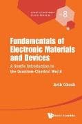 Fundamentals Of Electronic Materials And Devices: A Gentle Introduction To The Quantum-classical World