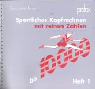 Sportliches Kopfrechnen mit reinen Zahlen bis 10 000, Heft 1