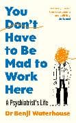 You Don't Have to Be Mad to Work Here