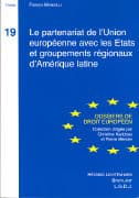 Le partenariat de l'Union européenne avec les Etats et groupements régionaux d'Amérique latine