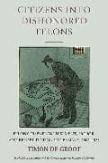 Citizens into Dishonored Felons