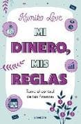 Mi dinero, mis reglas / My Money My Way: Taking Back Control of Your Financial Life