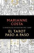 El tarot paso a paso / The Tarot Step by Step. The Master of Tarot Teachers