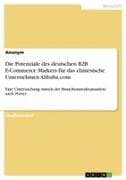 Die Potenziale des deutschen B2B E-Commerce Markets für das chinesische Unternehmen Alibaba.com