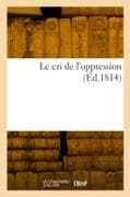 Le cri de l'oppression, appelant d'un jugement surpris contre J.-B. Selves