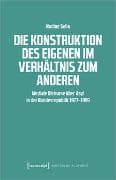 Die Konstruktion des Eigenen im Verhältnis zum Anderen