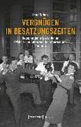 Vergnügen in Besatzungszeiten