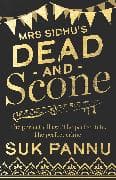 Mrs Sidhu’s ‘Dead and Scone’
