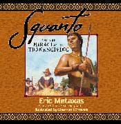 Squanto and the Miracle of Thanksgiving