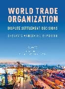 WTO Dispute Settlement Decisions: Bernan's Annotated Reporter