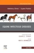 Equine Infectious Diseases, An Issue of Veterinary Clinics of North America: Equine Practice: Volume 39-1