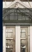 Luther Burbank: His Methods And Discoveries And Their Practical Application; Volume 5