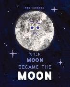 When Moon Became the Moon