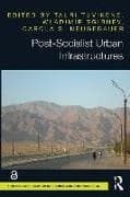 Post-Socialist Urban Infrastructures (OPEN ACCESS)