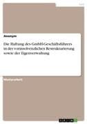 Die Haftung des GmbH-Geschäftsführers in der vorinsolvenzlichen Restrukturierung sowie der Eigenverwaltung