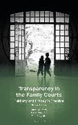 Transparency in the Family Courts: Publicity and Privacy in Practice