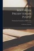 Southern Presbyterian Pulpit: A Collection of Sermons