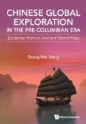 Chinese Global Exploration In The Pre-columbian Era: Evidence From An Ancient World Map