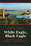 White Eagle, Black Eagle
