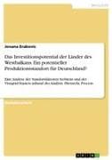 Das Investitionspotential der Länder des Westbalkans. Ein potentieller Produktionsstandort für Deutschland?