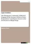 The Therapeutic Community Ladderized Program In The Province Of Ilocos Norte. Respondents' Contributory Factors in the Involvement of Illegal Drugs