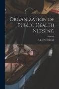 Organization of Public Health Nursing