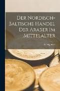 Der Nordisch-Baltische Handel der Araber im Mittelalter