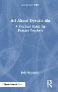 All About Dyscalculia: A Practical Guide for Primary Teachers