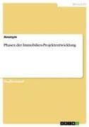 Phasen der Immobilien-Projektentwicklung