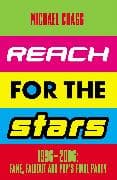 Reach for the Stars: 1996–2006: Fame, Fallout and Pop’s Final Party