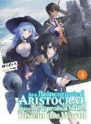 As a Reincarnated Aristocrat, I'll Use My Appraisal Skill to Rise in the World 3 (light novel)