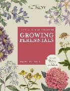 The Kew Gardener's Guide to Growing Perennials