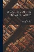 A Captive of the Roman Eagles