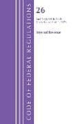 Code of Federal Regulations, Title 26 Internal Revenue 1.0-1.60, Revised as of April 1, 2025
