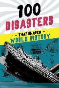 100 Disasters That Shaped World History