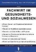 Fachwirt im Gesundheits- und Sozialwesen - Zusammenfassung der IHK-Prüfungen