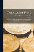 Catalogue no. 6: Tents, Flags, Awnings, Horse Blankets, Tarpaulins, Mackinaw Clothing, Shirts, Underwear, Socks, etc. --