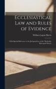 Ecclesiastical Law and Rules of Evidence: With Special Reference to the Jurisprudence of the Methodist Episcopal Church