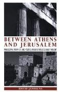 Between Athens and Jerusalem