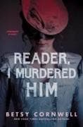 Reader, I Murdered Him