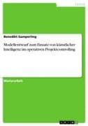 Modellentwurf zum Einsatz von künstlicher Intelligenz im operativen Projektcontrolling
