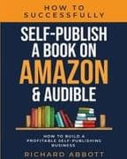 How To Successfully Self-Publish A Book On Amazon & Audible