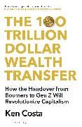 The 100 Trillion Dollar Wealth Transfer