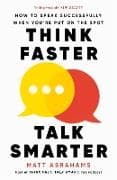 Think Faster, Talk Smarter
