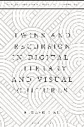 Twins and Recursion in Digital, Literary and Visual Cultures