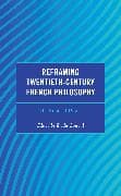 Reframing Twentieth-Century French Philosophy