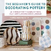 The Beginner's Guide to Decorating Pottery: Volume 3